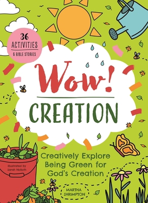 Wow! Creation: Creatively Explore Being Green f... 1781284660 Book Cover