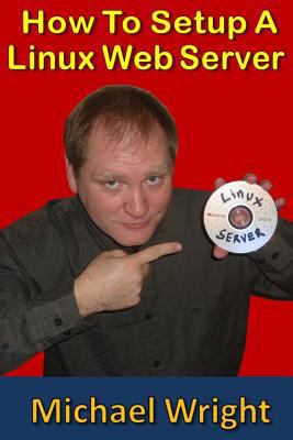 How To Setup A Linux Web Server 1494781646 Book Cover