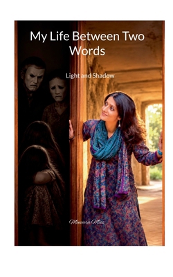 My Life Between Two Words: Light and Shadow 3696787833 Book Cover