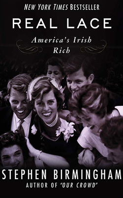 Real Lace: America's Irish Rich 1713541408 Book Cover