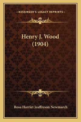 Henry J. Wood (1904) 1166577015 Book Cover