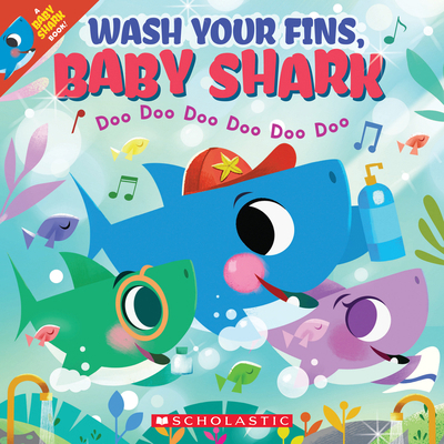 Wash Your Fins, Baby Shark (a Baby Shark Book) 1338714694 Book Cover