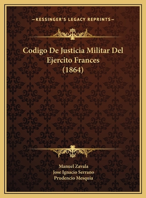 Codigo De Justicia Militar Del Ejercito Frances... [Spanish] 1169751458 Book Cover