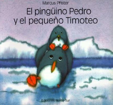 El Pinguino Pedro y El Pequeno Timoteo [Spanish] 1558583475 Book Cover