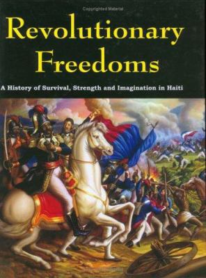 Revolutionary Freedoms: A History of Survival, ... 1584322934 Book Cover