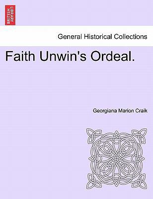 Faith Unwin's Ordeal. 1241368295 Book Cover