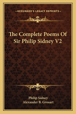 The Complete Poems Of Sir Philip Sidney V2 1163606103 Book Cover