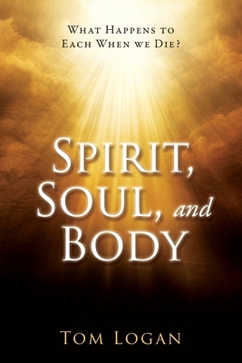 Spirit, Soul, and Body: What Happens to Each Wh... 1662886713 Book Cover