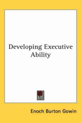 Developing Executive Ability 0548096147 Book Cover