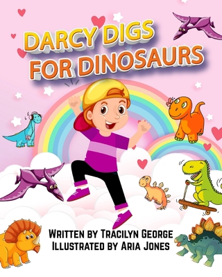 Darcy Digs for Dinosaurs 1990153003 Book Cover