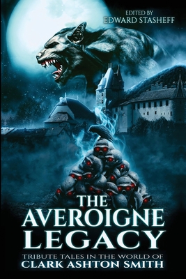 The Averoigne Legacy: Tribute Tales in the Worl... 1734200014 Book Cover
