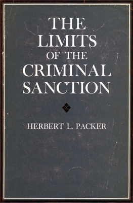 The Limits of the Criminal Sanction 0804708991 Book Cover
