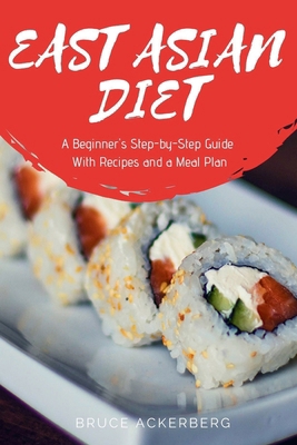 East Asian Diet: A Beginner's Step-by-Step Guid... B0842241LN Book Cover