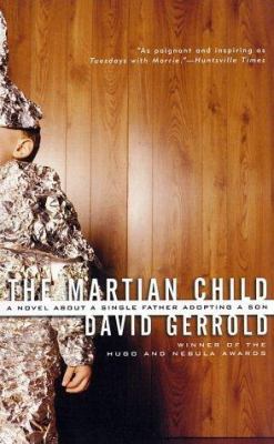 The Martian Child: A Novel about a Single Fathe... 0765306026 Book Cover