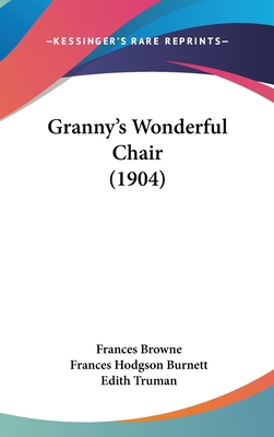 Granny's Wonderful Chair (1904) 1436609992 Book Cover