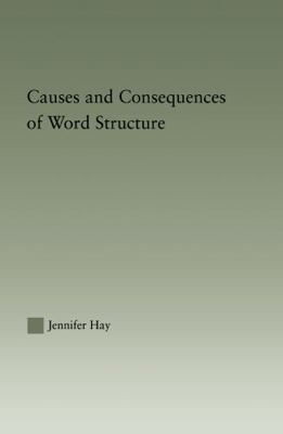 Causes and Consequences of Word Structure 0415967880 Book Cover
