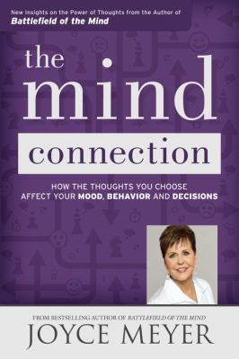 The Mind Connection: How the Thoughts You Choos... 1455517283 Book Cover