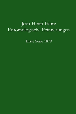 Entomologische Erinnerungen, 1. Serie 1879 [German] 1445258129 Book Cover