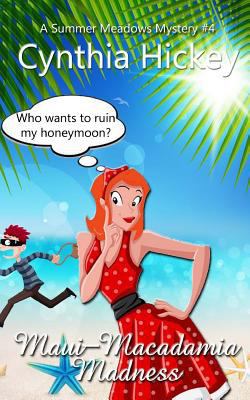 Maui Macadamia Madness: Summer Meadows Mysterie... 1492128031 Book Cover