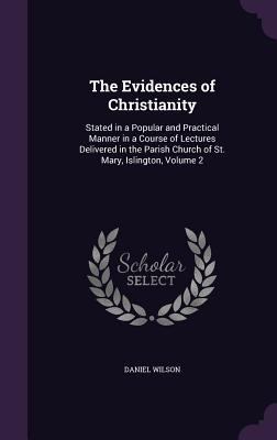 The Evidences of Christianity: Stated in a Popu... 1341260887 Book Cover