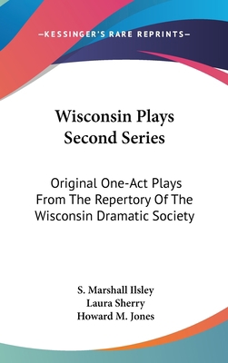 Wisconsin Plays Second Series: Original One-Act... 0548531692 Book Cover