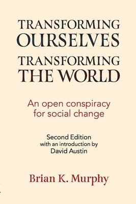 Transforming the World, Transforming Ourselves:... 1988832934 Book Cover