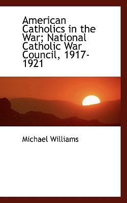 American Catholics in the War; National Catholi... 1117534154 Book Cover