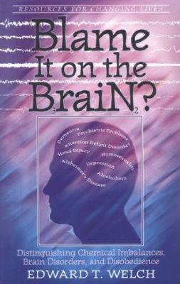 Blame It on the Brain?: Distinguishing Chemical... 0875526020 Book Cover