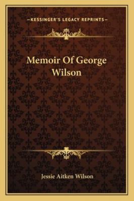 Memoir Of George Wilson 1163306622 Book Cover