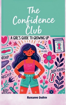 The Confidence Club: A Girl's Guide to Growing Up            Book Cover