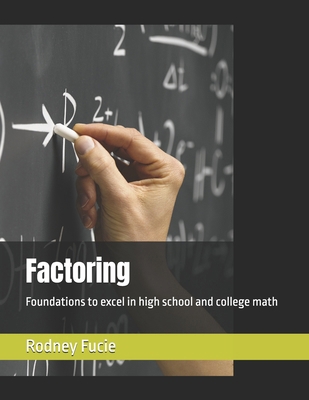 Factoring: Foundations to excel in high school ... B0FC2R2W2C Book Cover