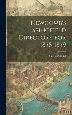 Newcomb's Spingfield Directory for 1858-1859 1020823704 Book Cover