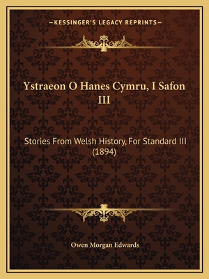 Ystraeon O Hanes Cymru, I Safon III: Stories Fr... 1165750767 Book Cover