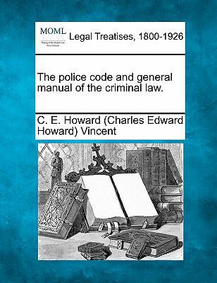 The Police Code and General Manual of the Crimi... 1240125208 Book Cover