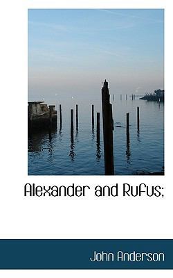 Alexander and Rufus; 1115807471 Book Cover