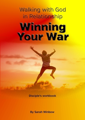 Walking with God in Relationship - Winning Your... 1008992690 Book Cover