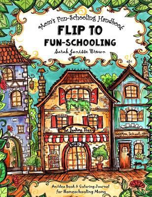 Mom's Fun-Schooling Handbook: Flip to Fun-Schoo... 1530005248 Book Cover