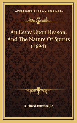 An Essay Upon Reason, And The Nature Of Spirits... 1166238563 Book Cover