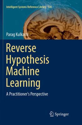 Reverse Hypothesis Machine Learning: A Practiti... 331985626X Book Cover