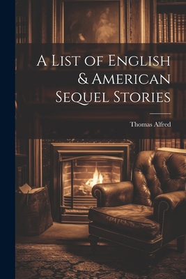 A List of English & American Sequel Stories 1022169173 Book Cover
