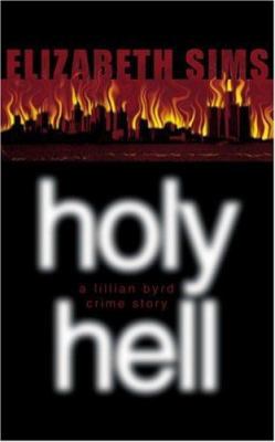 Holy Hell: A Lillian Byrd Crime Story 1555836534 Book Cover