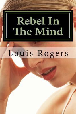 Rebel In The Mind 1537727605 Book Cover