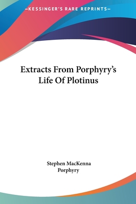Extracts from Porphyry's Life of Plotinus 1161504737 Book Cover