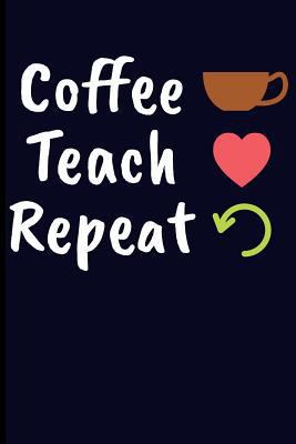 Coffee Teach Repeat 1723936332 Book Cover