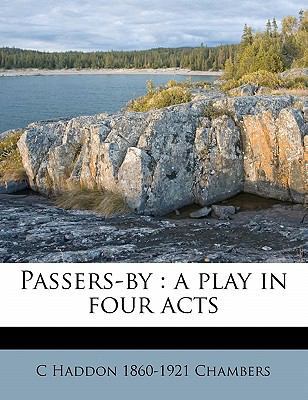 Passers-By: A Play in Four Acts 1177230461 Book Cover