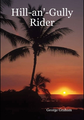 Hill-an'-Gully Rider 1430323469 Book Cover