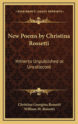 New Poems by Christina Rossetti: Hitherto Unpub... 1163565822 Book Cover