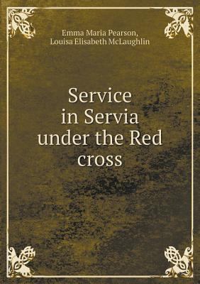 Service in Servia under the Red cross 5518511035 Book Cover