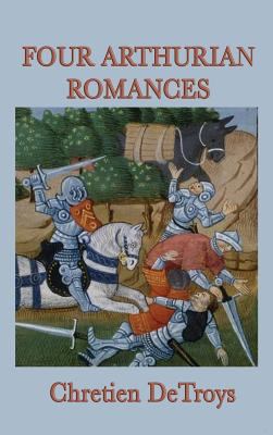 Four Arthurian Romances: Foundational Tales of ... 1515428796 Book Cover