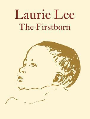 Laurie Lee the Firstborn 1906509948 Book Cover